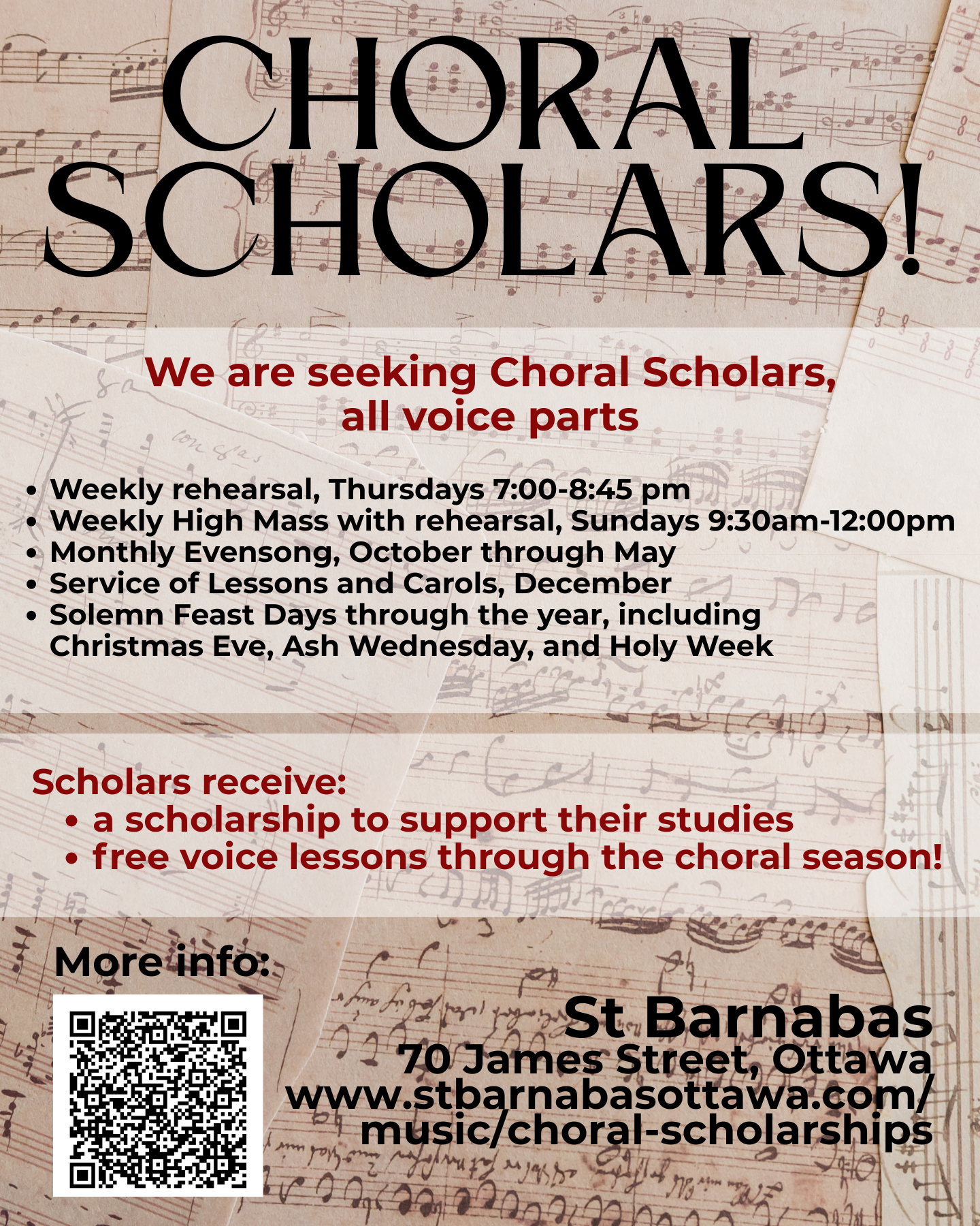 Poster for Choral Scholars for 2026-27. We are seeking Choral Scholars, all voice parts • Weekly rehearsal, Thursdays 7:00-8:45 pm • Weekly High Mass with rehearsal, Sundays 9:30am-12:00pm • Monthly Evensong, October through May • Service of Lessons and Carols, December • Solemn Feast Days through the year, including Christmas Eve, Ash Wednesday, and Holy Week Scholars receive: • a scholarship to support their studies • free voice lessons through the choral season!